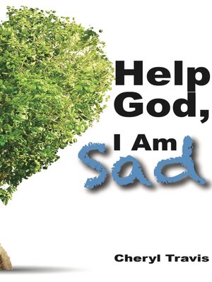 cover image of Help God, I Am Sad